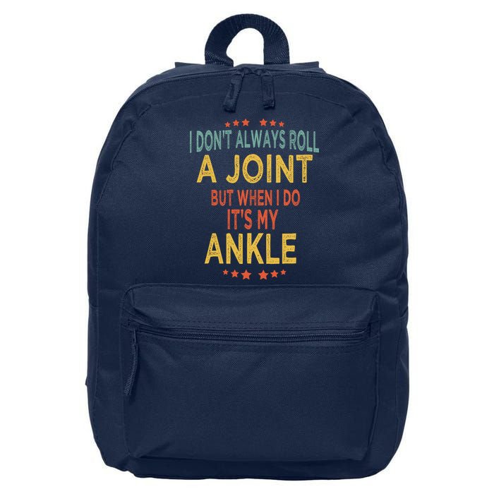 I DonT Always Roll A Joint But When I Do ItS My Ankle Meme 16 in Basic Backpack