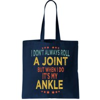 I DonT Always Roll A Joint But When I Do ItS My Ankle Meme Bag