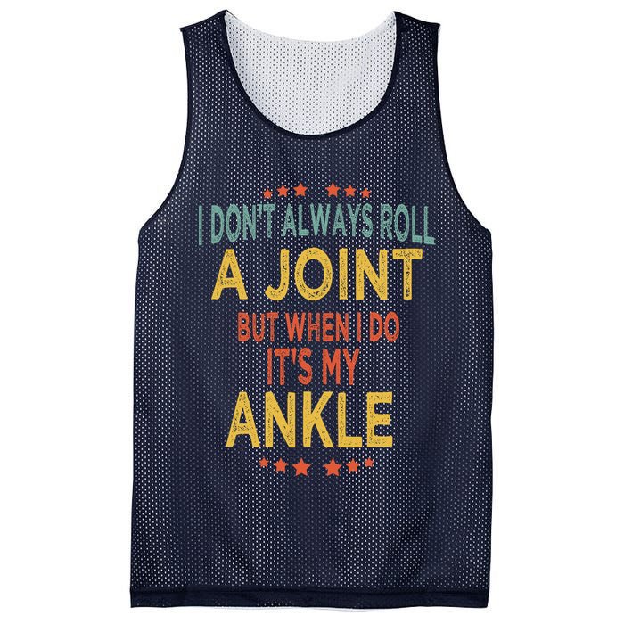 I DonT Always Roll A Joint But When I Do ItS My Ankle Meme Mesh Reversible Basketball Jersey Tank
