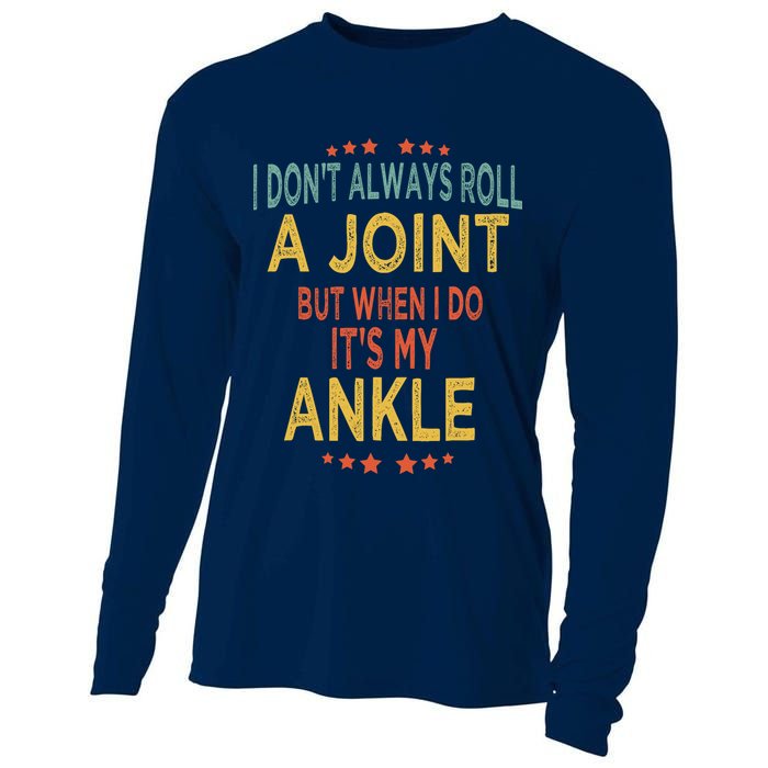 I DonT Always Roll A Joint But When I Do ItS My Ankle Meme Cooling Performance Long Sleeve Crew