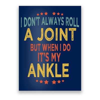 I DonT Always Roll A Joint But When I Do ItS My Ankle Meme Poster