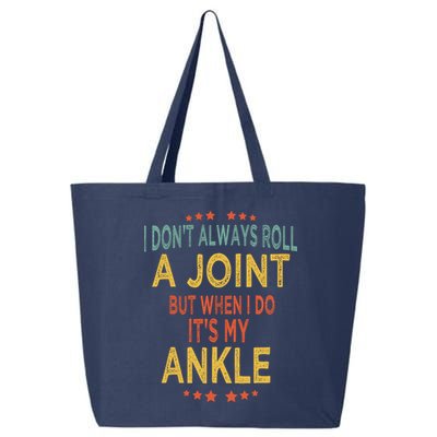 I DonT Always Roll A Joint But When I Do ItS My Ankle Meme 25L Jumbo Tote