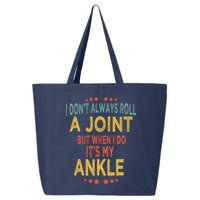 I DonT Always Roll A Joint But When I Do ItS My Ankle Meme 25L Jumbo Tote