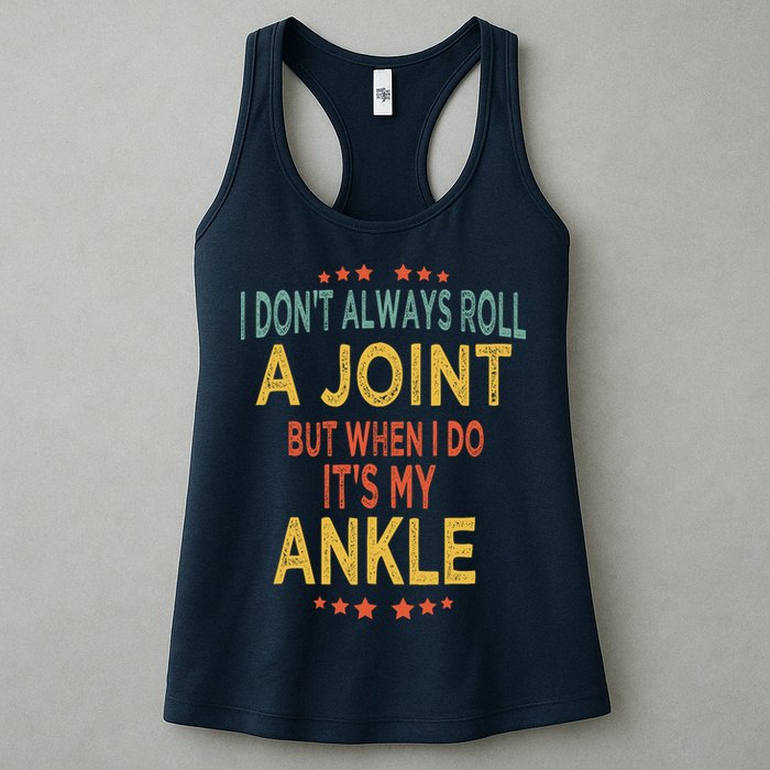 I DonT Always Roll A Joint But When I Do ItS My Ankle Meme Womens Tank Top