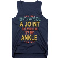 I DonT Always Roll A Joint But When I Do ItS My Ankle Meme Tank Top