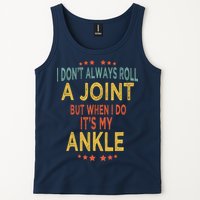 I DonT Always Roll A Joint But When I Do ItS My Ankle Meme Tank Top