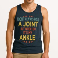 I DonT Always Roll A Joint But When I Do ItS My Ankle Meme Tank Top