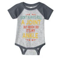 I DonT Always Roll A Joint But When I Do ItS My Ankle Meme Infant Baby Jersey Bodysuit
