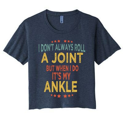 I DonT Always Roll A Joint But When I Do ItS My Ankle Meme Crop Top