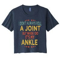 I DonT Always Roll A Joint But When I Do ItS My Ankle Meme Crop Top