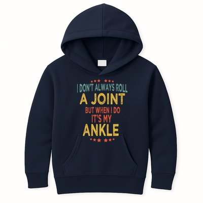 I DonT Always Roll A Joint But When I Do ItS My Ankle Meme Kids Hoodie