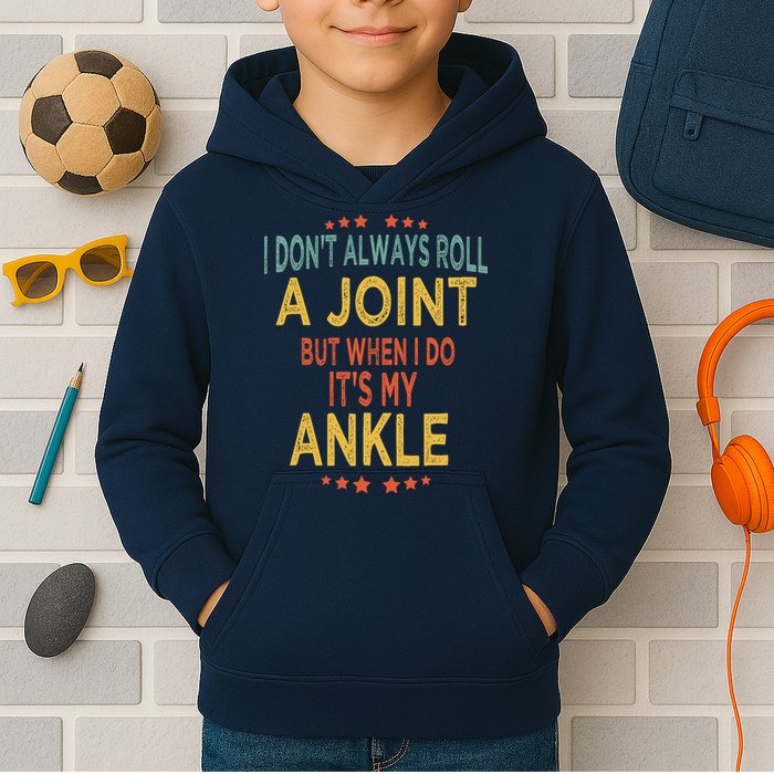 I DonT Always Roll A Joint But When I Do ItS My Ankle Meme Kids Hoodie