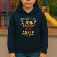 I DonT Always Roll A Joint But When I Do ItS My Ankle Meme Kids Hoodie