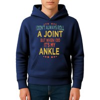 I DonT Always Roll A Joint But When I Do ItS My Ankle Meme Kids Hoodie