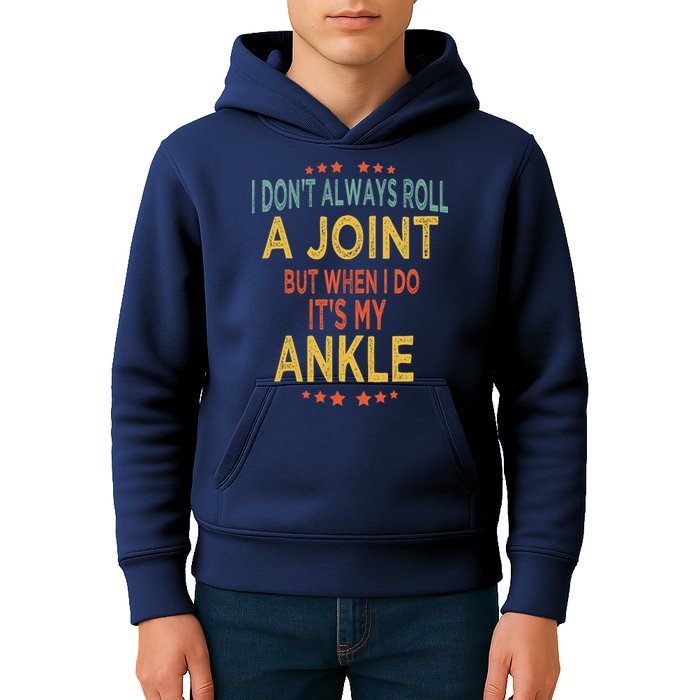 I DonT Always Roll A Joint But When I Do ItS My Ankle Meme Kids Hoodie