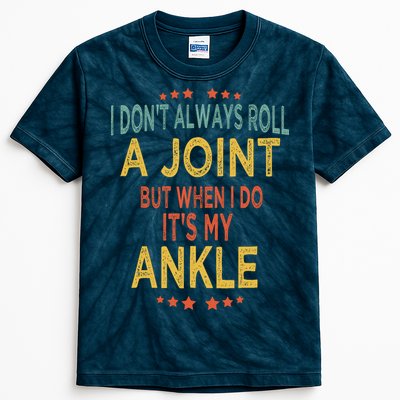 I DonT Always Roll A Joint But When I Do ItS My Ankle Meme Kids Tie-Dye T-Shirt