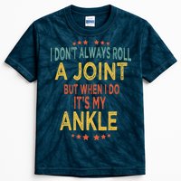 I DonT Always Roll A Joint But When I Do ItS My Ankle Meme Kids Tie-Dye T-Shirt