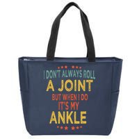 I DonT Always Roll A Joint But When I Do ItS My Ankle Meme Zip Tote Bag