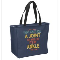 I DonT Always Roll A Joint But When I Do ItS My Ankle Meme Zip Tote Bag