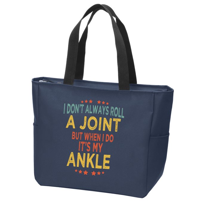 I DonT Always Roll A Joint But When I Do ItS My Ankle Meme Zip Tote Bag