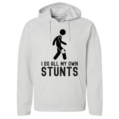 I Do All My Own Stunts Injury Knee Surgery Recovery Performance Fleece Hoodie