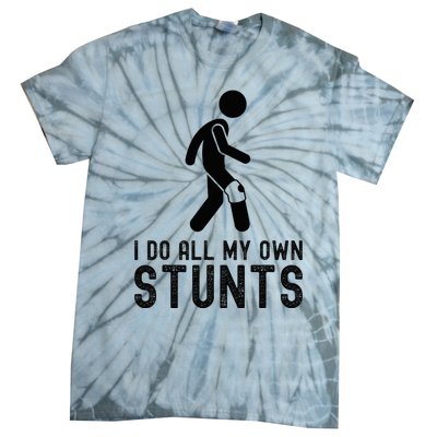 I Do All My Own Stunts Injury Knee Surgery Recovery Tie-Dye T-Shirt