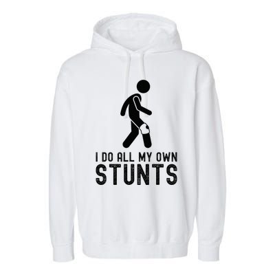 I Do All My Own Stunts Injury Knee Surgery Recovery Garment-Dyed Fleece Hoodie