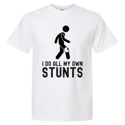 I Do All My Own Stunts Injury Knee Surgery Recovery Garment-Dyed Heavyweight T-Shirt