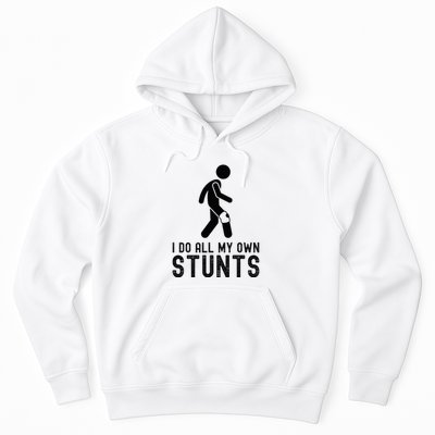 I Do All My Own Stunts Injury Knee Surgery Recovery Hoodie