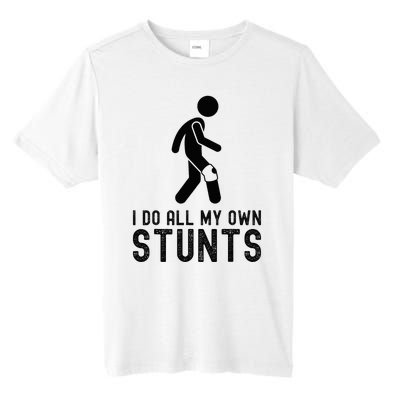 I Do All My Own Stunts Injury Knee Surgery Recovery Tall Fusion ChromaSoft Performance T-Shirt