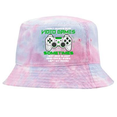 I Dont Always Play Video Games Gaming Humor Funny Gamer Tie-Dyed Bucket Hat