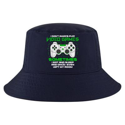 I Dont Always Play Video Games Gaming Humor Funny Gamer Cool Comfort Performance Bucket Hat