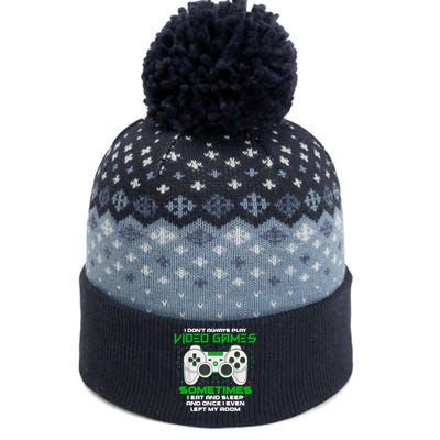 I Dont Always Play Video Games Gaming Humor Funny Gamer The Baniff Cuffed Pom Beanie