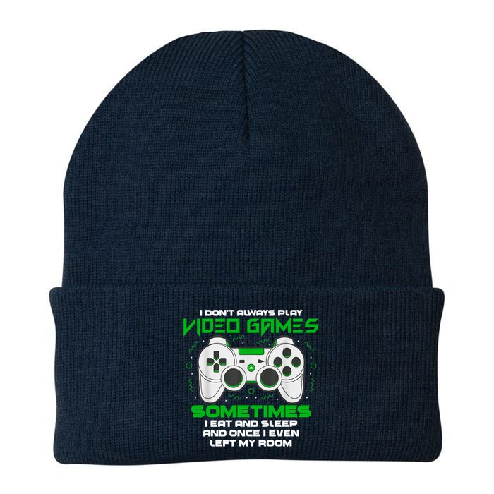 I Dont Always Play Video Games Gaming Humor Funny Gamer Knit Cap Winter Beanie