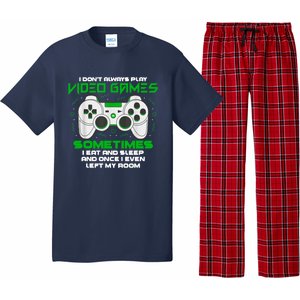 I Dont Always Play Video Games Gaming Humor Funny Gamer Pajama Set