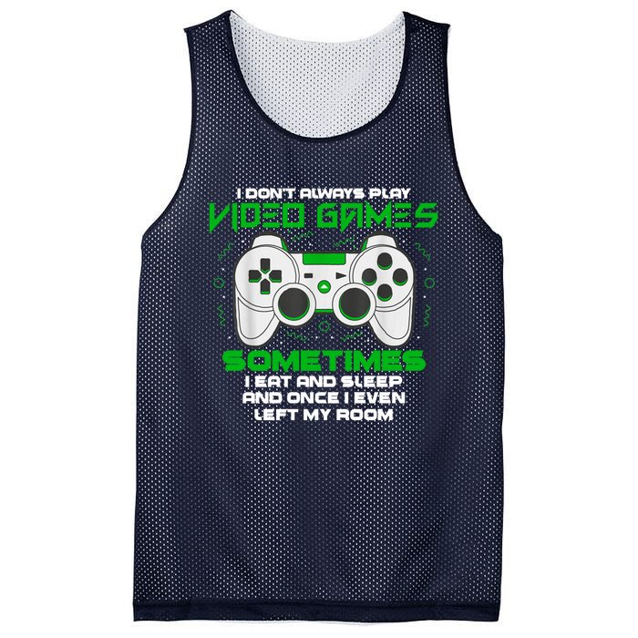 I Dont Always Play Video Games Gaming Humor Funny Gamer Mesh Reversible Basketball Jersey Tank