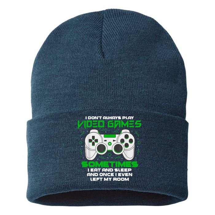 I Dont Always Play Video Games Gaming Humor Funny Gamer Sustainable Knit Beanie