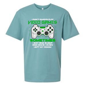 I Dont Always Play Video Games Gaming Humor Funny Gamer Sueded Cloud Jersey T-Shirt