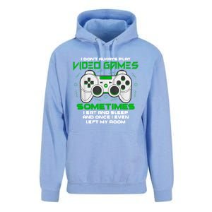 I Dont Always Play Video Games Gaming Humor Funny Gamer Unisex Surf Hoodie