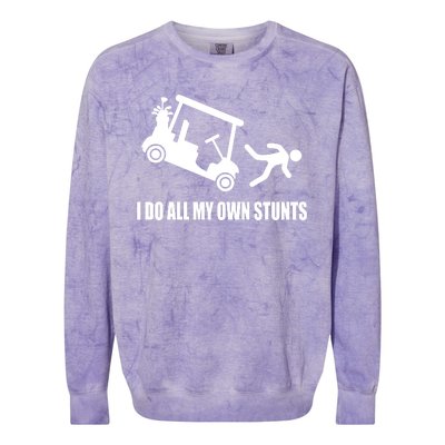 I Do All My Own Stunts Funny Golfer Colorblast Crewneck Sweatshirt