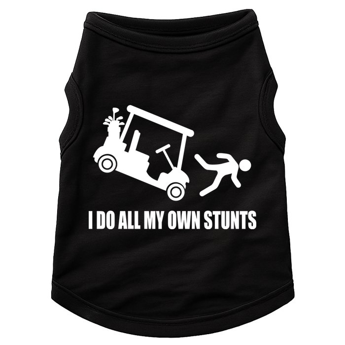 I Do All My Own Stunts Funny Golfer Doggie Tank