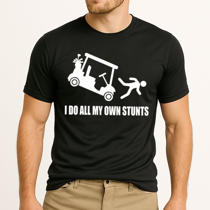 I Do All My Own Stunts Funny Golfer Performance Shirt