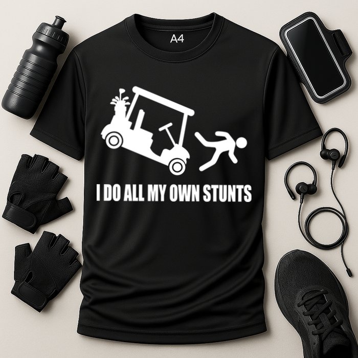 I Do All My Own Stunts Funny Golfer Performance Shirt