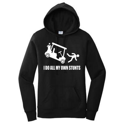 I Do All My Own Stunts Funny Golfer Women's Pullover Hoodie