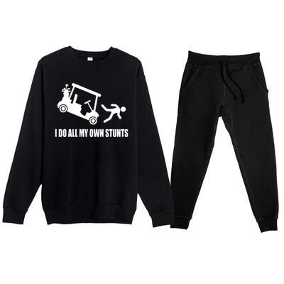 I Do All My Own Stunts Funny Golfer Premium Crewneck Sweatsuit Set