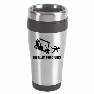 I Do All My Own Stunts Funny Golfer 16oz Travel Tumbler