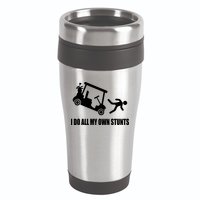 I Do All My Own Stunts Funny Golfer 16oz Travel Tumbler