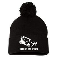 I Do All My Own Stunts Funny Golfer Pom Pom 12in Knit Beanie