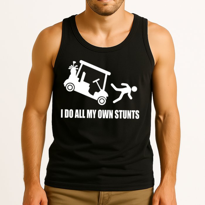 I Do All My Own Stunts Funny Golfer Tank Top