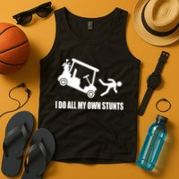 I Do All My Own Stunts Funny Golfer Tank Top